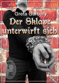 Der Sklave unterwirft sich Greta Garbory Author