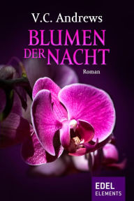 Blumen der Nacht (Flowers in the Attic) V. C. Andrews Author