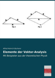 Elemente Der Vektor-Analysis Alfred Heinrich Bucherer Author