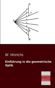 Einfuhrung in Die Geometrische Optik W. Hinrichs Author