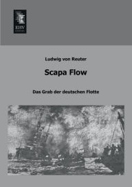 Scapa Flow Ludwig Von Reuter Author