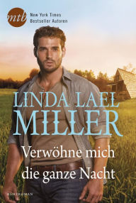 VerwÃ¶hne mich die ganze Nacht Linda Lael Miller Author