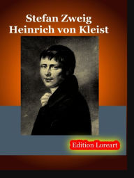 Heinrich von Kleist Stefan Zweig Author