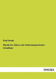 Physik Des Athers Auf Elektromagnetischer Grundlage Paul Drude Author