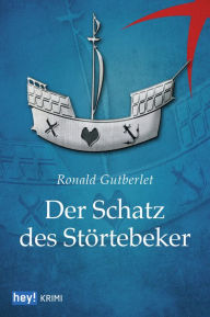 Der Schatz des Störtebeker Ronald Gutberlet Author