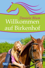 Willkommen auf Birkenhof Daniela Blum Author