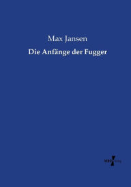 Die Anfänge der Fugger Max Jansen Author
