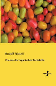 Chemie der organischen Farbstoffe Rudolf Nietzki Author
