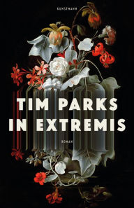 In Extremis Tim Parks Author