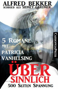 Übersinnlich (5 Romane mit Patricia Vanhelsing)