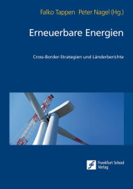 Erneuerbare Energien: Cross-Border-Strategien und LÃ¤nderberichte Peter Nagel Editor