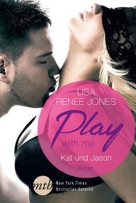 Play with me: Kat und Jason (Winning Moves) Lisa Renee Jones Author