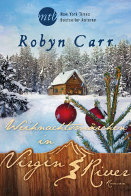 Weihnachtsmärchen in Virgin River Robyn Carr Author