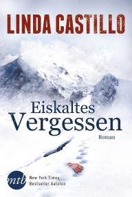 Eiskaltes Vergessen: Kriminalthriller Linda Castillo Author