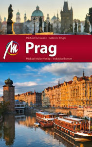 Prag Reiseführer Michael Müller Verlag: Individuell reisen mit vielen praktischen Tipps - Michael Bussmann