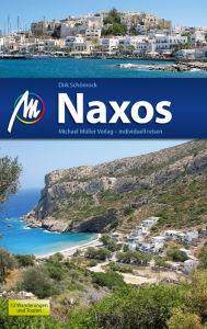 Naxos Reiseführer Michael Müller Verlag: Individuell reisen mit vielen praktischen Tipps - Dirk Schönrock