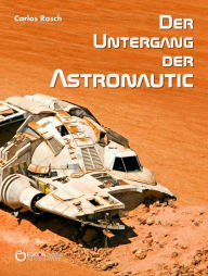 Der Untergang der Astronautic Carlos Rasch Author
