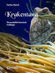 Krakentang: Wissenschaftlich-fantastische Erzählungen Carlos Rasch Author