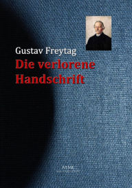 Die verlorene Handschrift Gustav Freytag Author