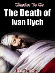 The Death of Ivan Ilych Leo Tolstoy Author
