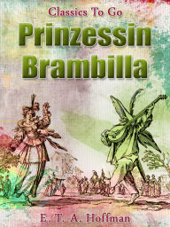 Prinzessin Brambilla E. T. A. Hoffmann Author