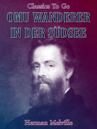 Omu Wanderer In Der SÃ¼dsee Herman Melville Author