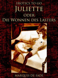 Juliette oder Die Wonnen des Lasters Marquis de Sade Author