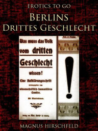 Berlins Drittes Geschlecht Magnus Hirschfeld Author