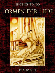 Formen der Liebe Franz Blei Author