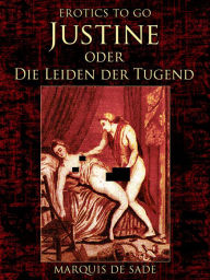 Justine oder Die Leiden der Tugend Marquis de Sade Author