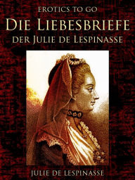 Die Liebesbriefe der Julie de Lespinasse Julie de Lespinasse Author