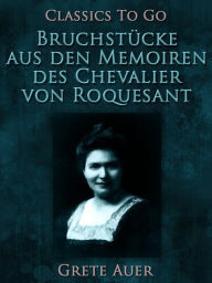 Bruchstücke aus den Memoiren des Chevalier von Roquesant Chevalier von Roquesant Author