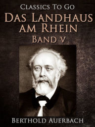 Das Landhaus am Rhein / Band V Berthold Auerbach Author