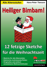 Heiliger Bimbam!: 12 fetzige Sketche fÃ¼r die Weihnachtszeit Hans P Tiemann Author
