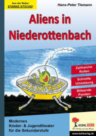 Aliens in Niederottenbach: Kohls starke Stücke Hans P Tiemann Author