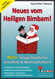 Neues vom Heiligen Bimbam!: Mehr fetzige Weihnachtssketche fÃ¼r Schulfeste & Weihnachtsfeiern Hans-Peter Tiemann Author