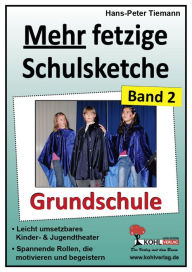 Mehr fetzige Schulsketche (Grundschule): Leicht umsetzbares Kinder- & Jugendtheater Hans P Tiemann Author