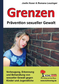 Grenzen: Prävention sexueller Gewalt an Kindern und Jugendlichen Hoelle Huser Author