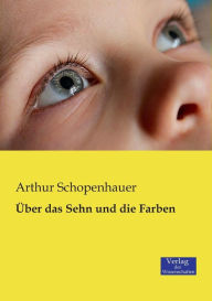 Ãber das Sehn und die Farben