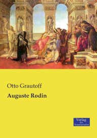 Auguste Rodin Otto Grautoff Author