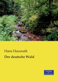 Der deutsche Wald Hans Hausrath Author