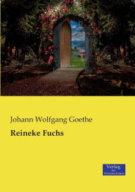 Reineke Fuchs Johann Wolfgang Goethe Author