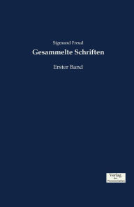 Gesammelte Schriften: Erster Band Sigmund Freud Author