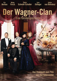Der Wagner-Clan: Eine Familiengeschichte - Kai Hafemeister