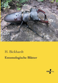 Entomologische BlÃ¤tter H. Bickhardt Author
