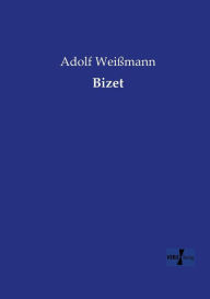 Bizet Adolf Weiïmann Author