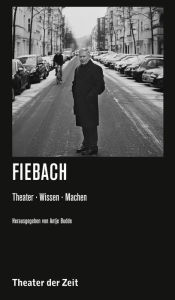 Fiebach: Theater. Wissen. Machen. Antje Budde Editor