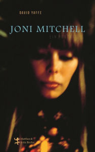 Joni Mitchell - Ein PortrÃ¤t David  Yaffe Author