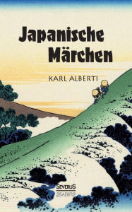 Japanische MÃ¤rchen Karl Alberti Author