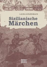 Sizilianische MÃ¯Â¿Â½rchen Laura Gonzenbach Author